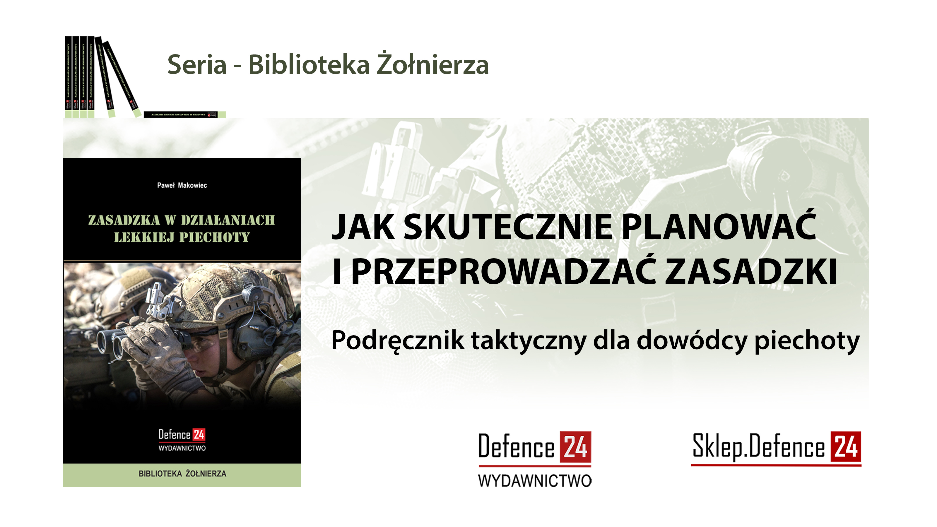 Reklama
Link do produktu: https://sklep.defence24.pl/produkt/zasadzka-w-dzialaniach-lekkiej-piechoty/