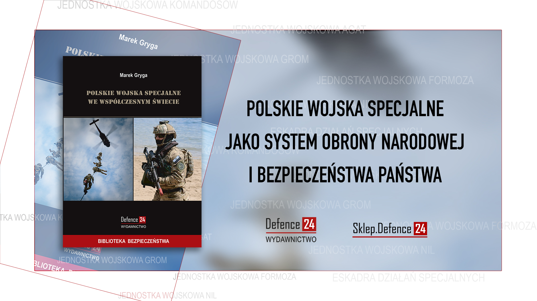 Reklama
Link: https://sklep.defence24.pl/produkt/polskie-wojska-specjalne-we-wspolczesnym-swiecie/