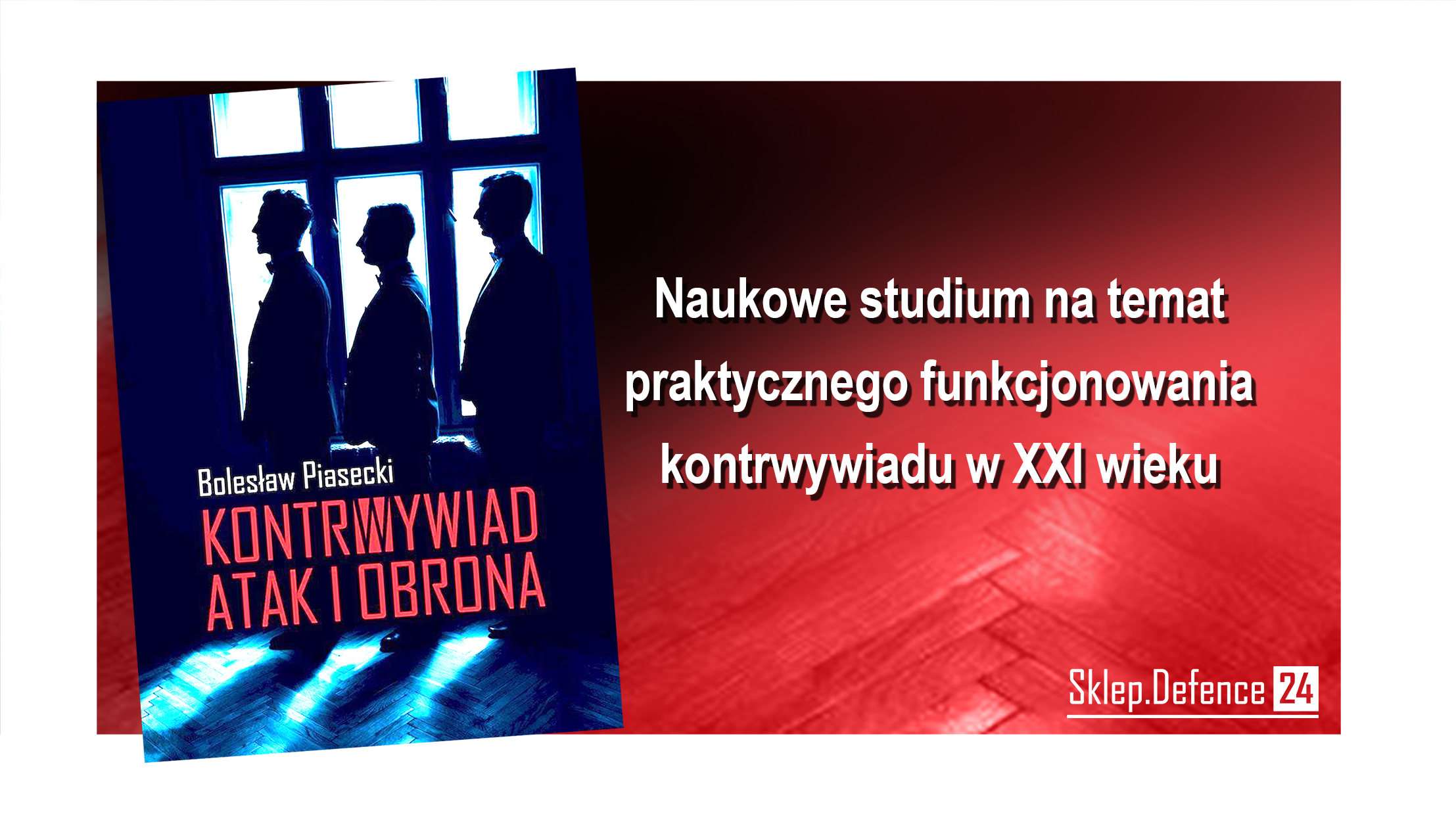 Reklama
link: https://sklep.defence24.pl/produkt/kontrwywiad-atak-i-obrona/