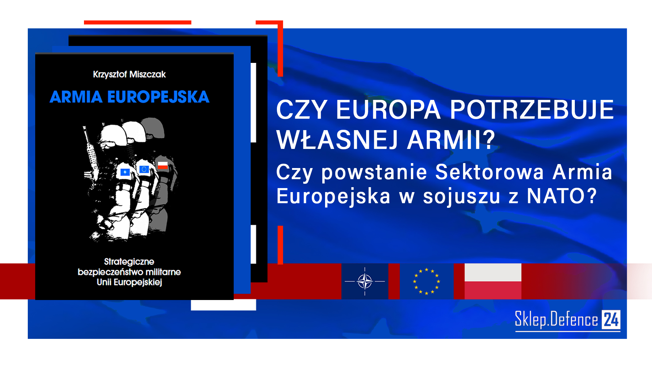 Reklama
link: https://sklep.defence24.pl/produkt/amia-europejska/