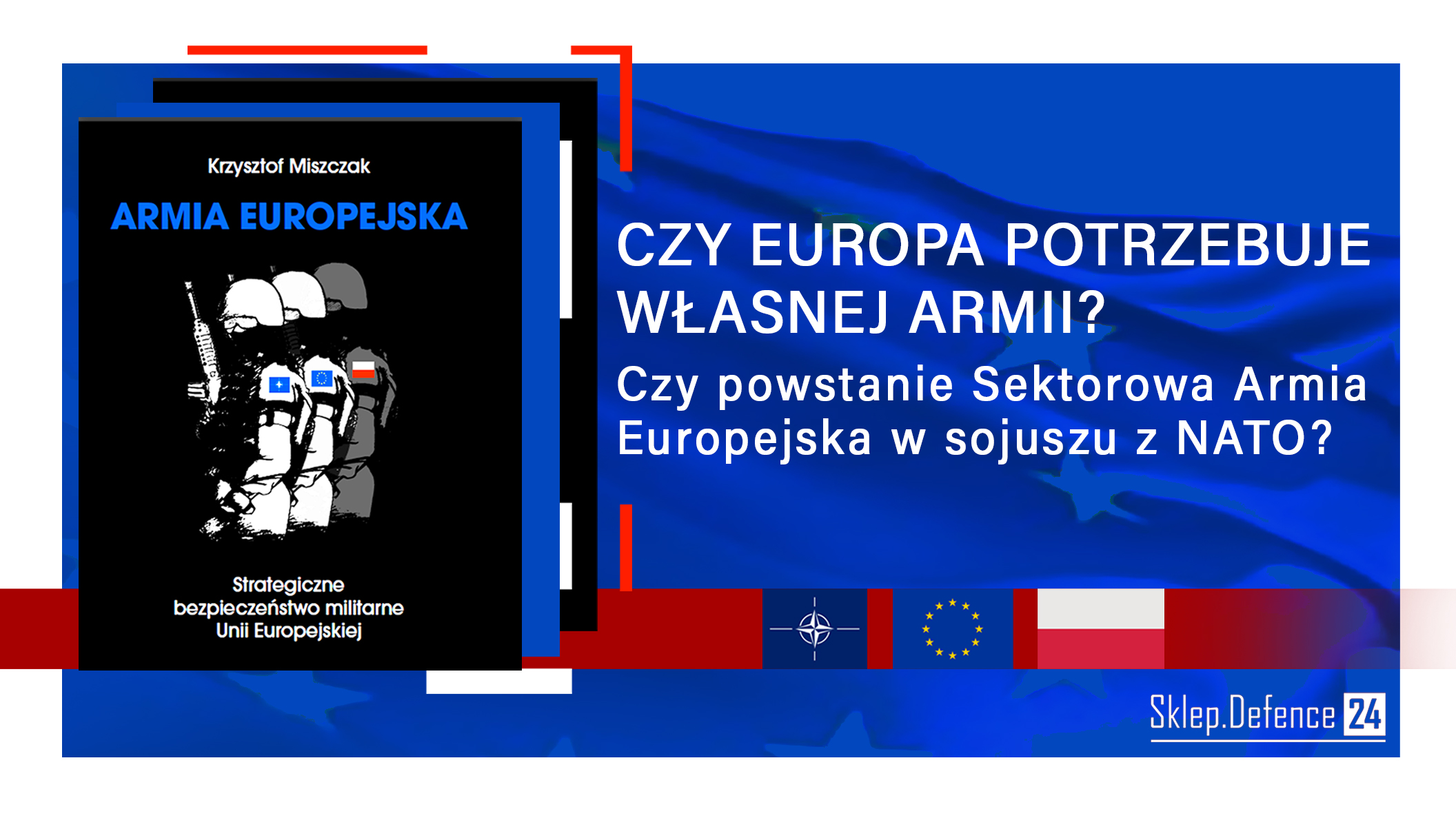 Reklama
link: https://sklep.defence24.pl/produkt/amia-europejska/