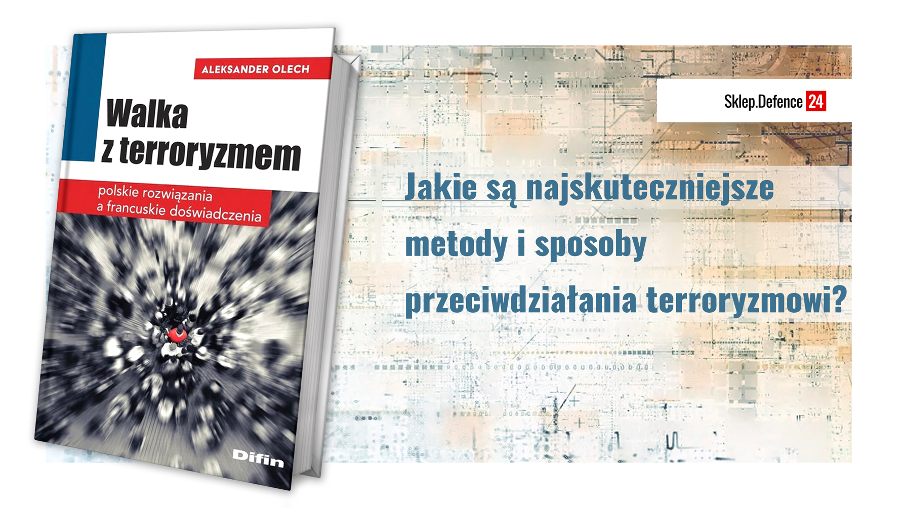 Reklama
link: https://sklep.defence24.pl/produkt/walka-z-terroryzmem-polskie-rozwiazania-a-francuskie-doswiadczenia/